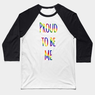 Proud to Be Me Baseball T-Shirt